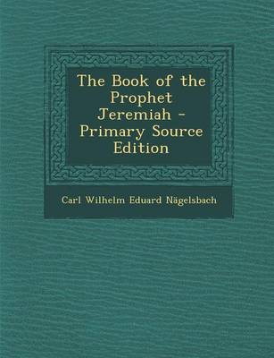 Book cover for The Book of the Prophet Jeremiah - Primary Source Edition