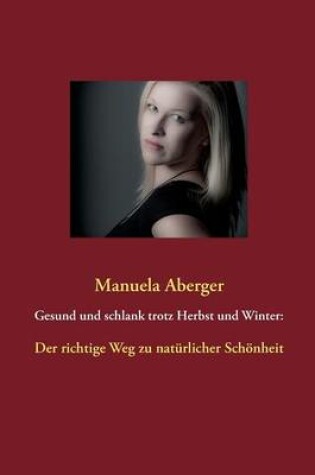 Cover of Gesund und schlank trotz Herbst und Winter