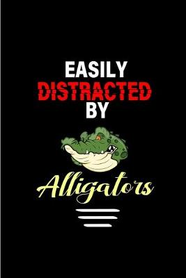 Book cover for Easily Distracted by Alligators