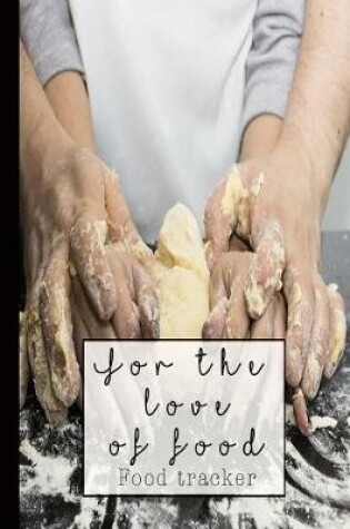 Cover of For the Love of Food