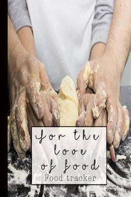 Book cover for For the Love of Food