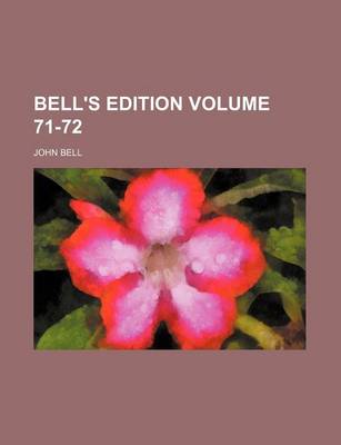 Book cover for Bell's Edition Volume 71-72