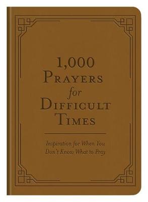 Book cover for 1,000 Prayers for Difficult Times