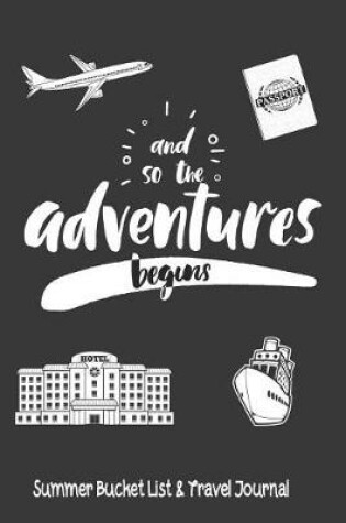 Cover of And So The Adventures Begin Summer Bucket List & Travel Journal