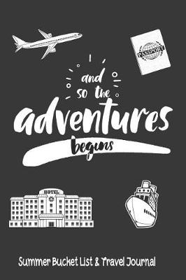 Book cover for And So The Adventures Begin Summer Bucket List & Travel Journal