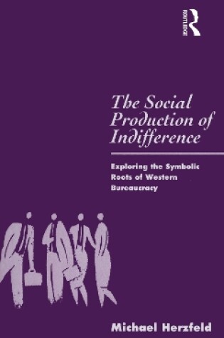 Cover of The Social Production of Indifference