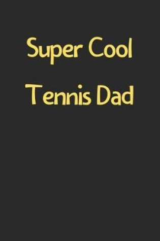 Cover of Super Cool Tennis Dad