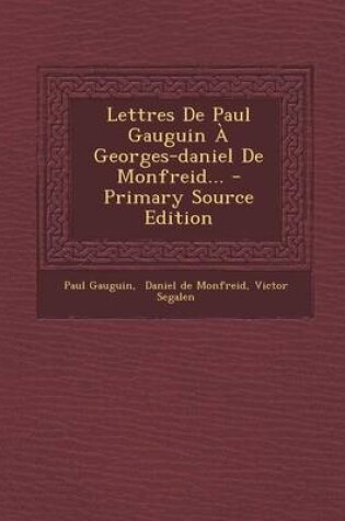 Cover of Lettres de Paul Gauguin a Georges-Daniel de Monfreid... - Primary Source Edition