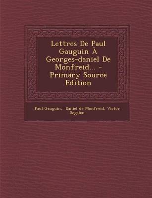 Book cover for Lettres de Paul Gauguin a Georges-Daniel de Monfreid... - Primary Source Edition