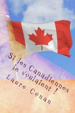 Cover of Si les Canadiennes le voulaient !