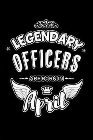 Cover of Legendary Officers Are Born in April