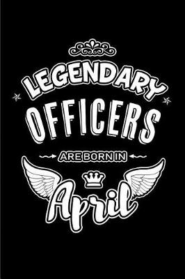 Book cover for Legendary Officers Are Born in April