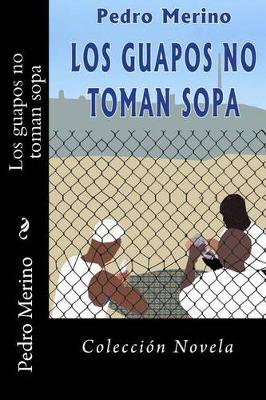 Book cover for Los Guapos No Toman Sopa