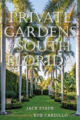 Cover of Private Gardens of South Florida