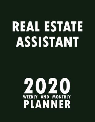 Book cover for Real Estate Assistant 2020 Weekly and Monthly Planner