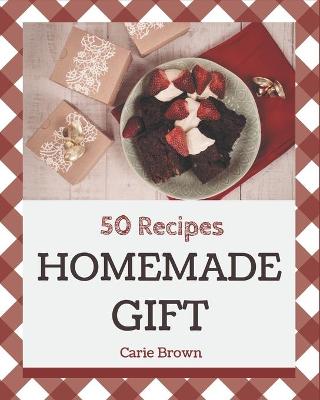 Book cover for 50 Homemade Gift Recipes