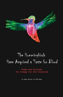 Book cover for The Hummingbirds Have Acquired a Taste for Blood