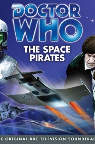 Cover of Doctor Who: The Space Pirates (TV Soundtrack)