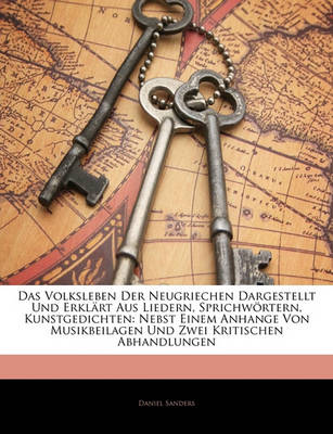 Book cover for Das Volksleben Der Neugriechen Dargestellt Und Erklart Aus Liedern, Sprichwortern, Kunstgedichten