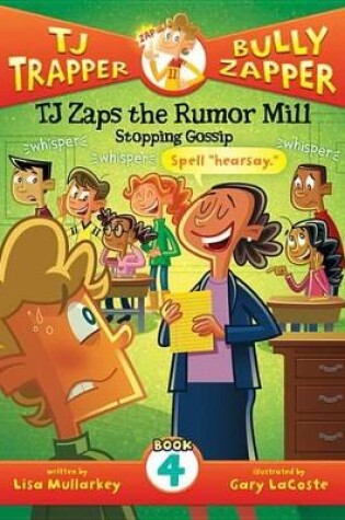Cover of Tj Zaps the Rumor Mill #4: Stopping Gossip