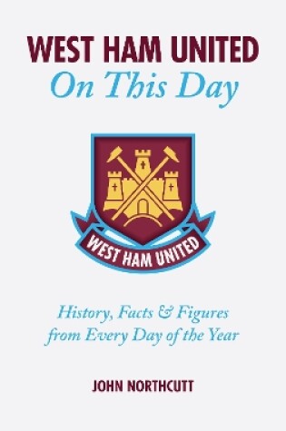 Cover of West Ham United FC on This Day