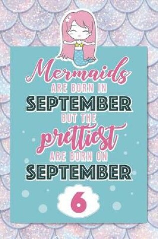 Cover of Mermaids Are Born In September But The Prettiest Are Born On September 6