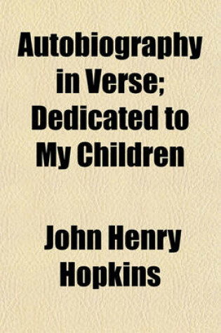 Cover of Autobiography in Verse; Dedicated to My Children