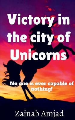 Book cover for Victory in the city of Unicorns