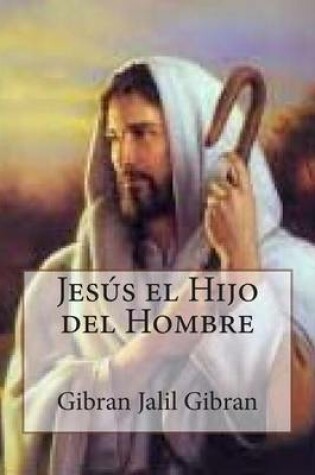 Cover of Jesus El Hijo del Hombre