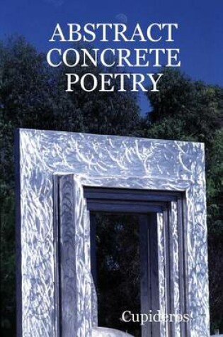 Cover of Abstract Concrete Poetry