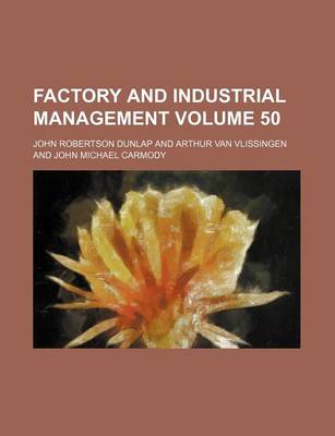 Book cover for Factory and Industrial Management Volume 50