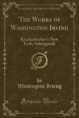 Book cover for The Works of Washington Irving, Vol. 7 of 12