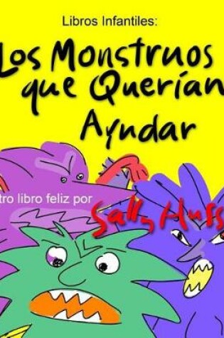 Cover of Los Monstruos Que Queran Ayudar