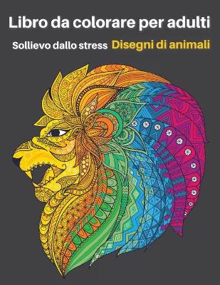 Book cover for Libro da colorare per adulti Disegni di animali