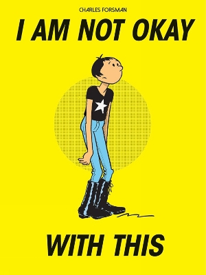 Book cover for I Am Not Okay With This