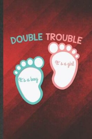 Cover of Double Trouble It's a Boy It's a Girl