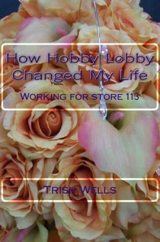 Cover of How Hobby Lobby Changed My Life