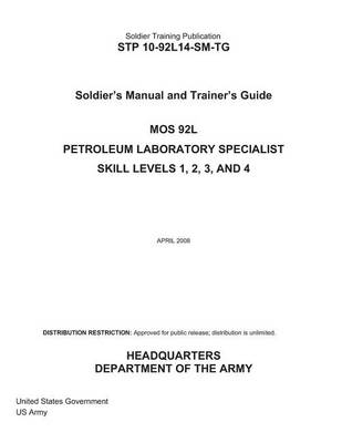 Book cover for Soldier Training Publication STP 10-92L14-SM-TG Soldier's Manual and Trainer's Guide MOS 92L Petroleum Laboratory Specialist Skill Levels 1, 2, 3, and 4 April 2008