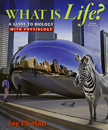 Book cover for What Is Life? a Guide to Biology with Physiology & Launchpad Six Month Access