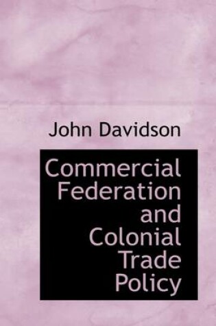 Cover of Commercial Federation and Colonial Trade Policy