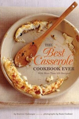 Cover of The Best Casserole Cookbook Ever