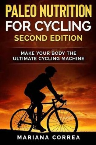 Cover of PALEO NUTRITION FOR CYCLING SECOND EDiTION