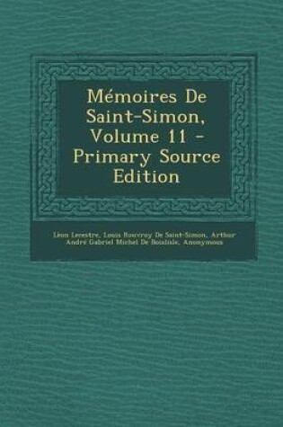 Cover of Memoires de Saint-Simon, Volume 11 - Primary Source Edition