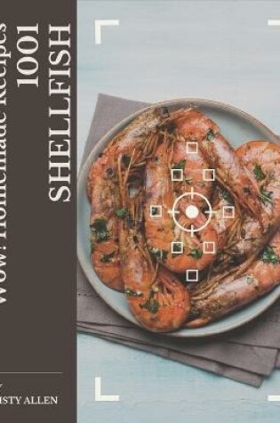 Cover of Wow! 1001 Homemade Shellfish Recipes