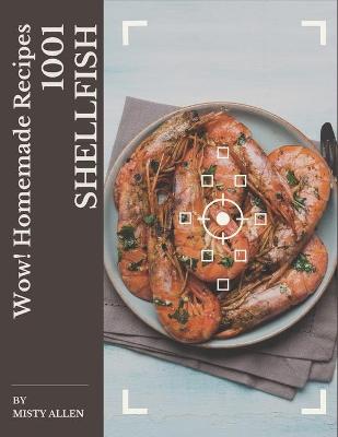 Book cover for Wow! 1001 Homemade Shellfish Recipes