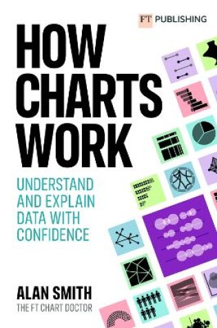 Cover of How Charts Work: Understand and explain data with confidence