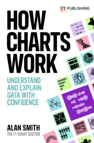 Cover of How Charts Work: Understand and explain data with confidence
