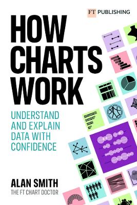 Book cover for How Charts Work: Understand and explain data with confidence