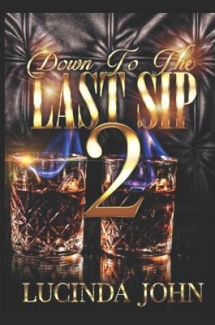 Cover of Down To The Last Sip 2