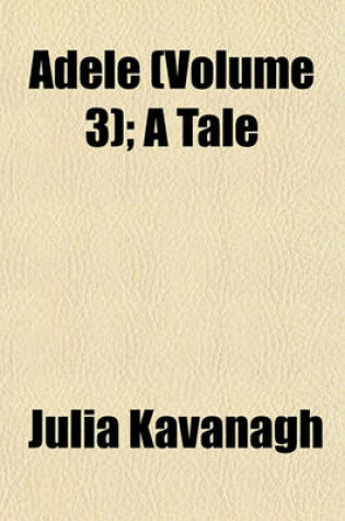 Cover of Adele (Volume 3); A Tale